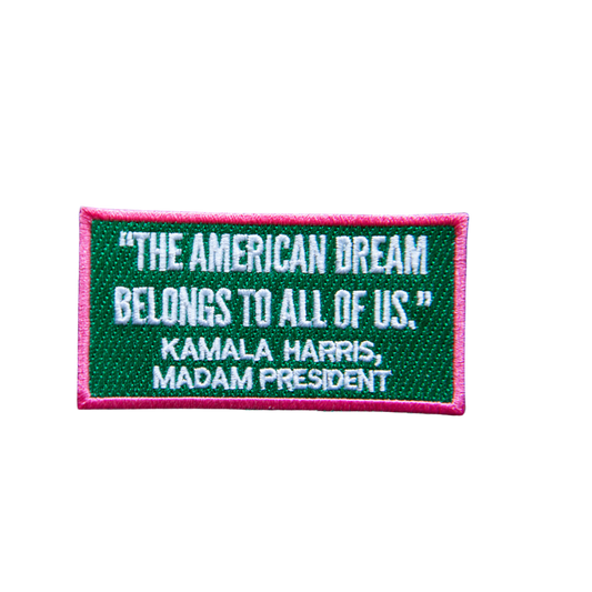 AKA Kamala Harris "The American Dream Belongs To All of Us" Embroidered Iron/Sew on Patch (rectangle)