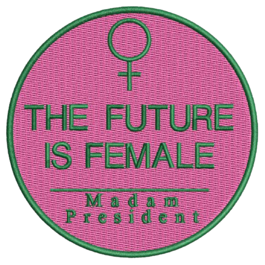 AKA Kamala Harris Madam President "The Future is Female" Embroidered Iron/Sew on Patch