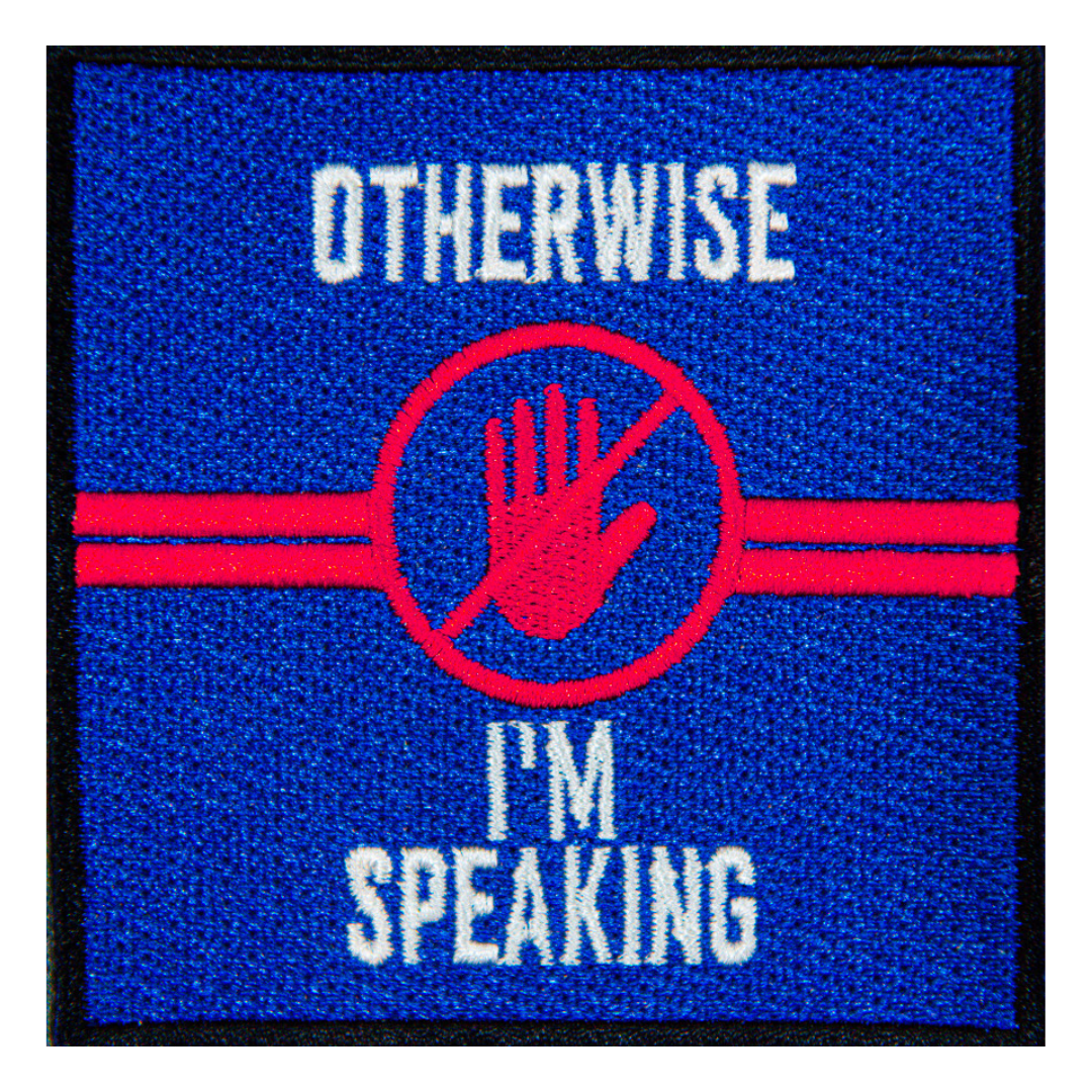 Kamala Harris "Otherwise I'm Speaking" Embroidered Iron/Sewn On Patch