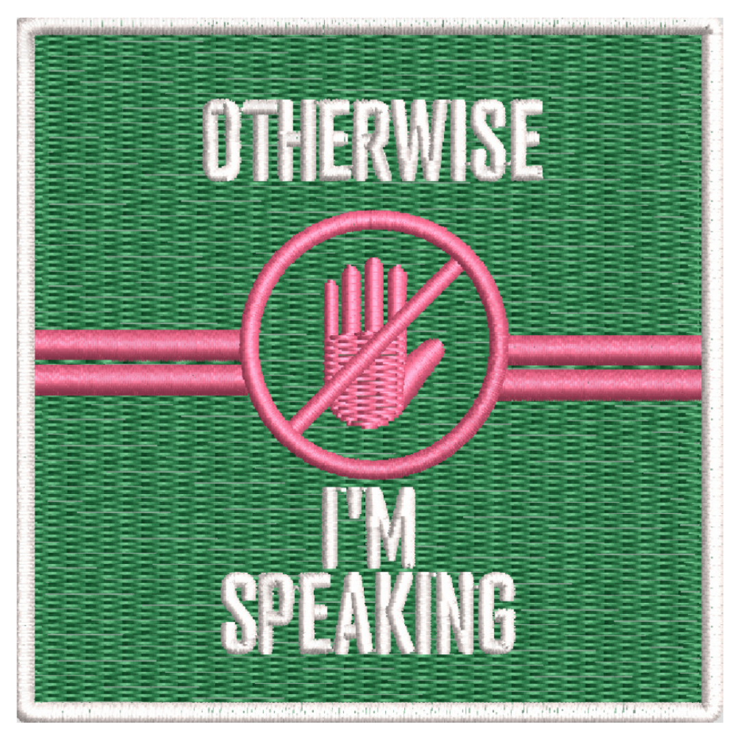 AKA Kamala Harris "Otherwise I'm Speaking" Embroidered Iron/Sew on Patch