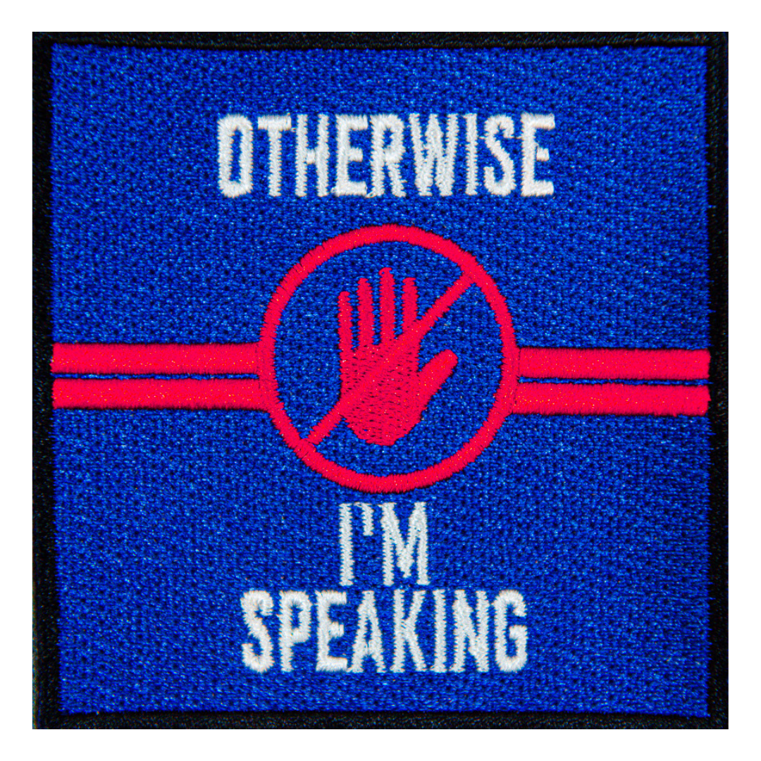 Kamala Harris "Otherwise I'm Speaking" Embroidered Iron/Sewn On Patch